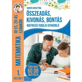   ÖSSZEADÁS, KIVONÁS, BONTÁS - MATRICÁS ISK. GYAK. (MATEM.10-ES,20-AS SZÁMK) 1.OSZ