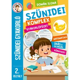   SZÜNIDEI KOMPLEX GYAKORLÓFÜZET - MATEMATIKA, ÍRÁS,OLVASÁS, KÖRNYEZET 2. OSZTÁLY