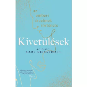 KIVETÜLÉSEK: AZ EMBERI ÉRZELMEK TÖRTÉNETE