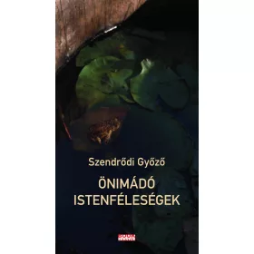 ÖNIMÁDÓ ISTENFÉLESÉGEK