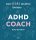 ADHD COACH - HOGY VÉGRE MEGÉRTSD ÖNMAGAD