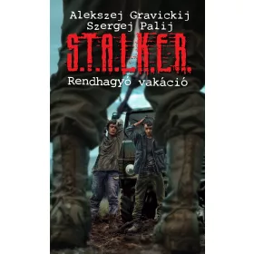 S.T.A.L.K.E.R.  RENDHAGYÓ VAKÁCIÓ