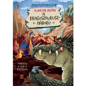 A DRAGOSZAURUSZHÁBORÚ - ZABASZAURUSZOK 7.
