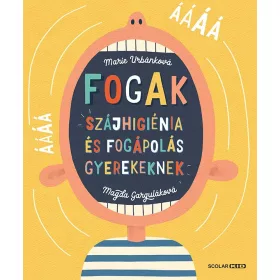 FOGAK - SZÁJHIGIÉNIA ÉS FOGÁPOLÁS GYEREKEKNEK
