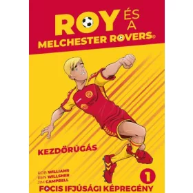 ROY ÉS A MELCHESTER ROVERS - KEZDŐRÚGÁS