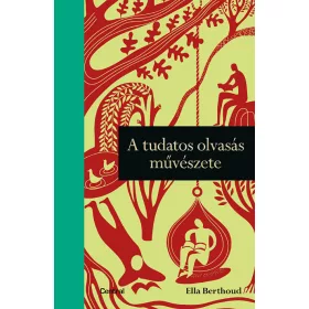 ELLA BERTHOUD: A TUDATOS OLVASÁS MŰVÉSZETE