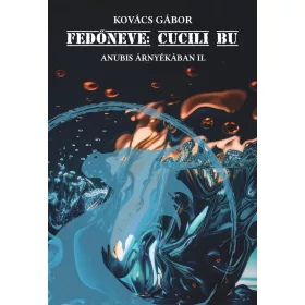 FEDŐNEVE: CUCILI BU - ANUBIS ÁRNYÉKÁBAN II.