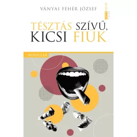 TÉSZTÁS SZÍVŰ, KICSI FIÚK