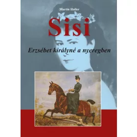 SISI - ERZSÉBET KIRÁLYNÉ A NYEREGBEN