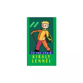 HA EGY NAPIG KIRÁLY LENNÉL.