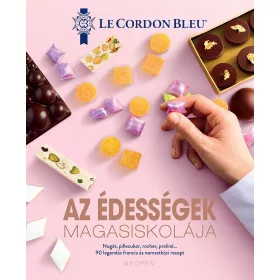   AZ ÉDESSÉGEK MAGASISKOLÁJA - 90 LEGENDÁS FRANCIA ÉS NEMZETKÖZI RECEPT