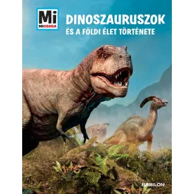   DINOSZAURUSZOK ÉS A FÖLDI ÉLET TÖRTÉNETE  MI MICSODA ALBUM