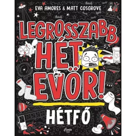 LEGROSSZABB HÉT EVÖR! - HÉTFŐ