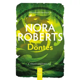 DÖNTÉS - SÁRKÁNYSZÍV TRILÓGIA III.