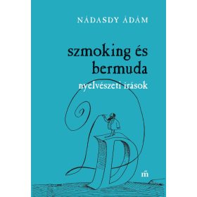 SZMOKING ÉS BERMUDA - NYELVÉSZETI ÍRÁSOK