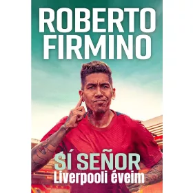 SÍ SENOR. LIVERPOOLI ÉVEIM (ÖNÉLETRAJZ)