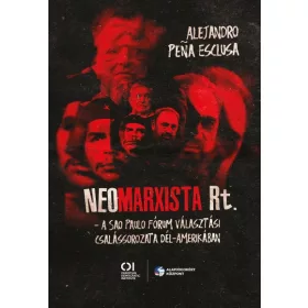   NEOMARXISTA RT. - A SAO PAULO FÓRUM VÁLASZTÁSI CSALÁSSOROZATA DÉL-AMERIKÁBAN