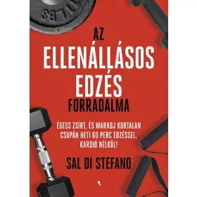   AZ ELLENÁLLÁSOS EDZÉS FORRADALMA - ÉGESS ZSÍRT ÉS MARADJ KORTALAN ..