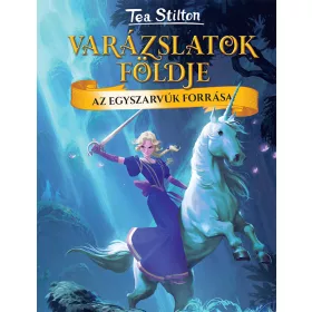 VARÁZSLATOK FÖLDJE - AZ EGYSZARVÚK FORRÁSA