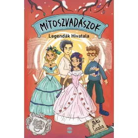 MÍTOSZVADÁSZOK 3. -  LEGENDÁK HIVATALA