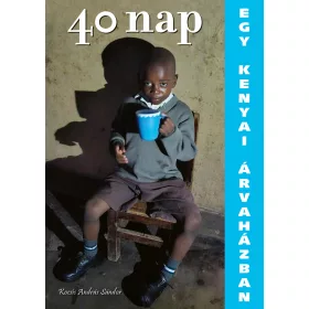 40 NAP EGY KENYAI ÁRVAHÁZBAN