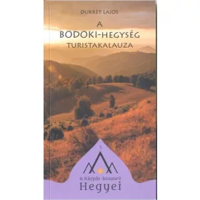   A BODOKI-HEGYSÉG TÚRISTAKALAUZA -  A KÁRPÁT KOSZORVÚ HEGYEI