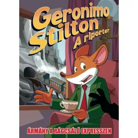   GERONIMO STILTON, A RIPORTER 11. - ÁRMÁNY A RÁGCSÁLÓ EXPRESSZEN