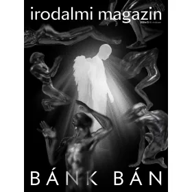   IRODALMI MAGAZIN 2024/III.: IRODALMI MAGAZIN 2024/3. - BÁNK BÁN