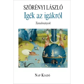 SZÖRÉNYI LÁSZLÓ: IGÉK AZ IGÁKRÓL - TANULMÁNYOK