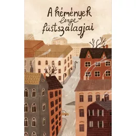 A KÉMÉNYEK LENGE FÜSTSZALAGJAI