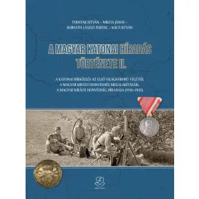 A MAGYAR KATONAI HÍRADÁS TÖRTÉNETE II.