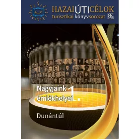 NAGYJAINK EMLÉKHELYEI 1.  - DUNÁNTÚL