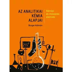   AZ ANALITIKAI KÉMIA ALAPJAI - KÉMIAI ÉS MŰSZERES ELEMZÉS