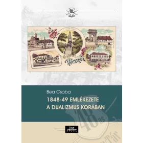 1848-49 EMLÉKEZETE A DUALIZMUS KORÁBAN