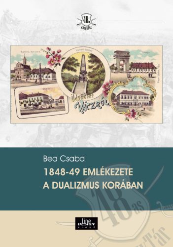 1848-49 EMLÉKEZETE A DUALIZMUS KORÁBAN