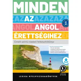   MINDEN AZ ANGOL ÉRETTSÉGIHEZ - EMELT SZINTŰ ÍRÁSBELI FELKÉSZÍTŐKÖNYV