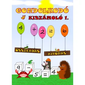 GONDOLKODÓ - KISZÁMOLÓ 1. (ÖSSZEADÁS, KIVONÁS)