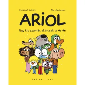 ARIOL -  EGY KIS SZAMÁR, AKÁRCSAK TE ÉS ÉN - 1. KÖTET