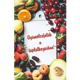 GYÜMÖLCSFÉLÉK A TÁPLÁLKOZÁSBAN