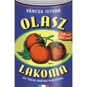 OLASZ LAKOMA - AZ ITÁLIAI KONYHA KINCSEIBŐL