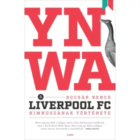 YNWA - A LIVERPOOL FC HIMNUSZÁNAK TÖRTÉNETE