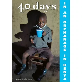40 DAYS IN AN ORPHANAGE IN KENYA