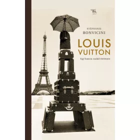LOUIS VUITTON  EGY FRANCIA CSALÁD TÖRTÉNETE