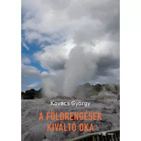 A FÖLDRENGÉSEK KIVÁLTÓ OKA