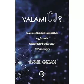 VALAMI ÚJ? - A MESTERSÉGES INTELLIGENCIÁK ÉS MI...