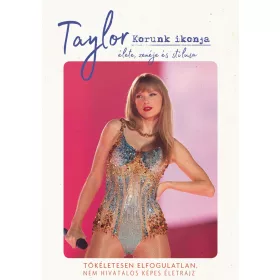 TAYLOR - KORUNK IKONJA - ÉLETE, ZENÉJE ÉS STÍLUSA