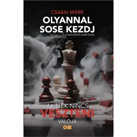 OLYANNAL SOSE KEZDJ AKINEK NINCS VESZTENI VALÓJA