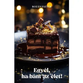 EGYÉL, HA BÁNT AZ ÉLET!