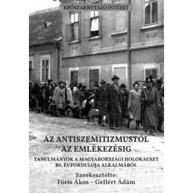 AZ ANTISZEMITIZMUSTÓL AZ EMLÉKEZÉSIG