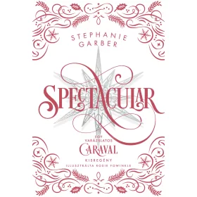   SPECTACULAR - EGY VARÁZSLATOS CARAVAL KISREGÉNY - ÉLFESTETT